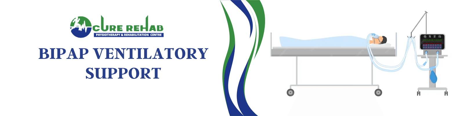 BIPAP Ventilatory Support at Cure Multispeciality Rehab