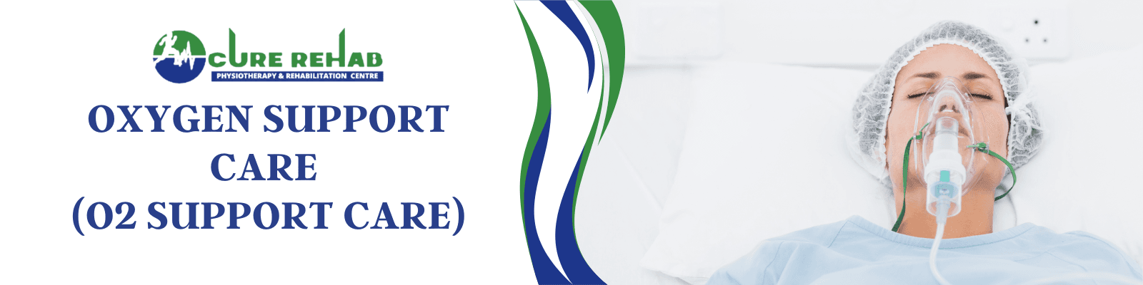 O2 Support at Cure Multispeciality Rehab
