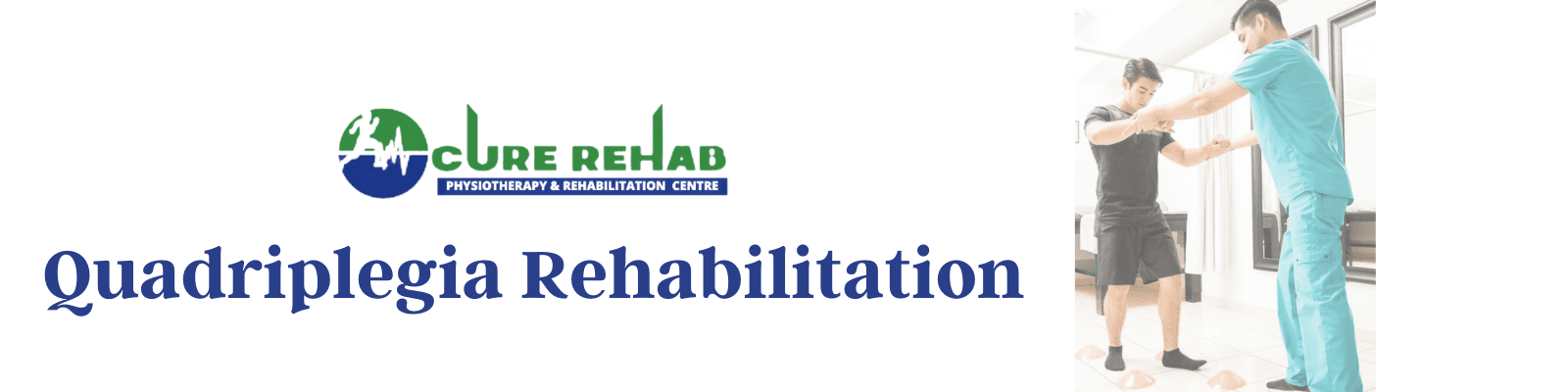 Quadriplegia Care at Cure Multispeciality Rehab