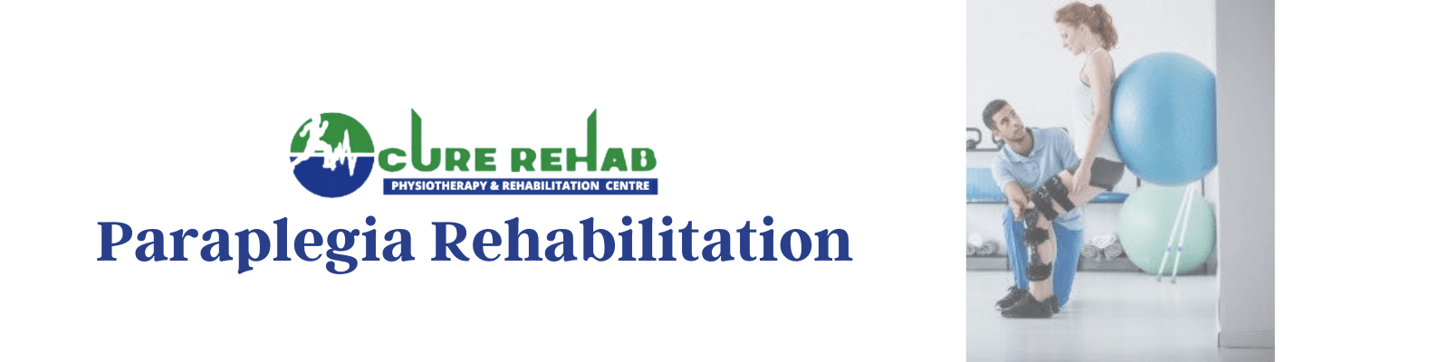 Paraplegia Care at Cure Multispeciality Rehab